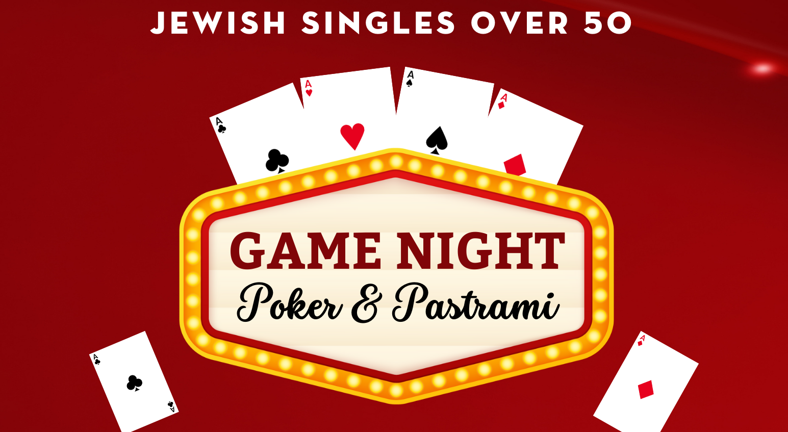 Better Together Jewish Singles Over 50 Game Night: Poker & Pastrami - Sunday, June 4, 5pm