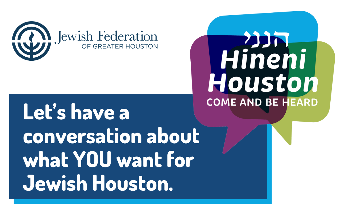 Hineni Houston: Come and Be Heard - Sunday, December 4, 10am